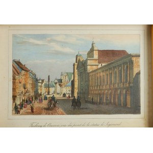 [WARSZAWA] Widok Krakowskiego Przedmieścia w kierunku Kolumny Zygmunta / Faubourg de Cracovie vue du point de la statue Sigismond, litografia barwna
