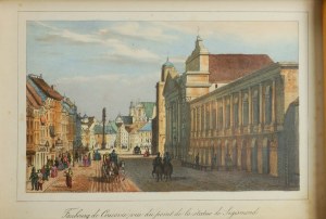 [WARSAW] View of Krakowskie Przedmieście towards Sigismund's Column / Faubourg de Cracovie vue du point de la statue Sigismond, color lithograph