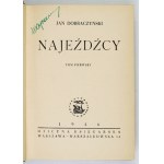 DOBRACZYŃSKI Jan - Najeźdźcy. T. 1-2. Varšava 1946-1947. Oficyna Księgarska. 8, s. 447, [1]; 435, [2]. opr....