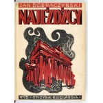 DOBRACZYŃSKI Jan - Najeźdźcy. T. 1-2. Varšava 1946-1947. Oficyna Księgarska. 8, s. 447, [1]; 435, [2]. opr....