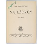 DOBRACZYŃSKI Jan - Najeźdźcy. T. 1-2. Varšava 1946-1947. Oficyna Księgarska. 8, s. 447, [1]; 435, [2]. opr....