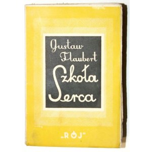 FLAUBERT Gustaw – Szkoła serca. 1931.