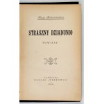 RODZIEWICZÓWNA Marja - Straszny dziadunio. A novel. Parts 1-2. Warsaw 1905. published by Wędrowiec. 16d, pp. 128; [129]-...