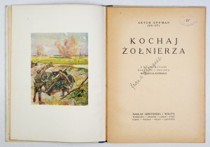 OPPMAN A. - Love the soldier. With 3 illustrations by Wojciech Kossak. 1928.