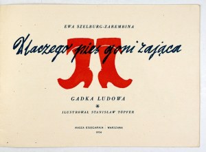 SZELBURG-ZAREMBINA Ewa - Why the dog chases the hare. A folk talk. Illustrated by Stanislaw Töpfer. Warsaw 1956....