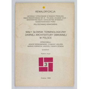 MAŁY słownik terminologiczny dawnej architektury obronnej w Polsce. Oprac.: Janusz Bogdanowski,...