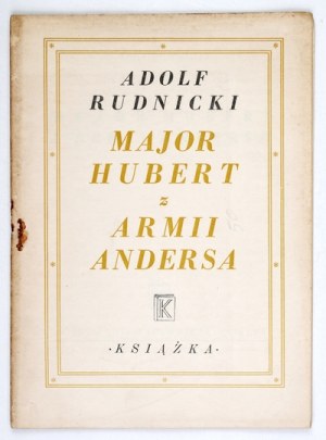 RUDNICKI Adolf - Major Hubert of the Anders Army. Łódź 1946. cooperative publishing house 