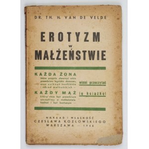 VELDE T. van de – Erotyzm w małżeństwie i jego zasadnicze znaczenie. 1946.