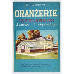 ŁEBKOWSKI Jan - Cieplarnie. Orangerien und andere verglaste Gebäude - ihre Konstruktion und Nutzung. Mit 50 Zeichnungen....