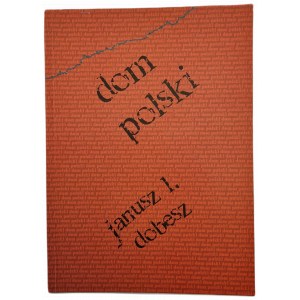 DOBESZ Janusz L. - DOM POLSKI [fotografie]
