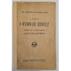 DUPANLOUP Rev. Felix - LETTERS ON CHILDREN'S EDUCATION, Published 1914.