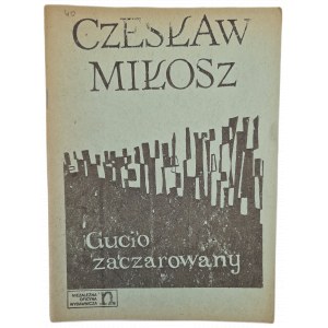 Czeslaw Milosz - GUCIO ZACHAROWANE