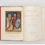 Lacroix / Kellerhoven - Zwyczaje, obyczaje i stroje w średniowieczu i okresie renesansu Mœurs, usages et costumes au Moyen Âge et à l'époque de la Renaissance - 1871