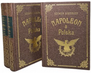 ASKENAZY Szymon - NAPOLEON A POLAND vol I-III [réimpression].