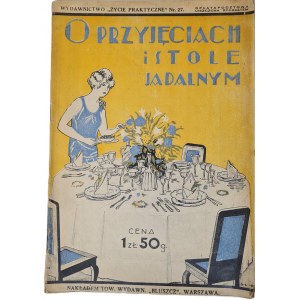 ŻYCIE PRAKTYCZNE O PRZYJĘCIACH I STOLE JADALNYM