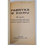 FABRYKA w domu. 180 sposobów domowego wyrobu mydła, artykułów kosmetycznych, past, atramentów, klejów, lakierów, farbowania i czyszczenia przedmiotów
