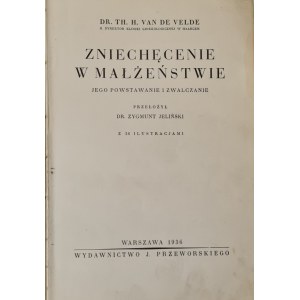 VAN De Velde Th(eodor) H(endrik) - Discouragement in marriage. Its formation and combating. Warsaw 1936