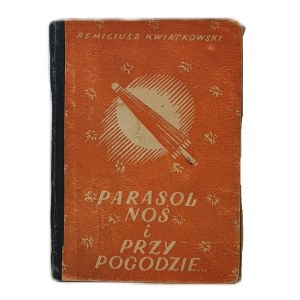 KWIATKOWSKI Remigiusz - PARASOL NOŚ I PRZY POGODZIE...AUTOGRAF AUTORA
