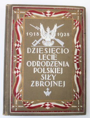 Editor. Henryk Moscicki, Decade of the rebirth of the Polish Armed Forces