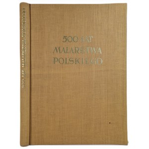 STARZYŃSKI Juliusz- 500 lat malarstwa polskiego Juliusza Starzyńskiego, wyd.1950 [album]