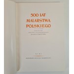 STARZYŃSKI Juliusz- 500 lat malarstwa polskiego Juliusza Starzyńskiego, wyd.1950 [album]