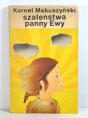 MAKUSZYŃSKI Kornel - SZALEŃSTWA PANNY EWY Lublin 1973
