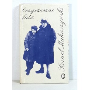MAKUSZYŃSKI Kornel - BEZGRZESZNE LATA Krakow 1980