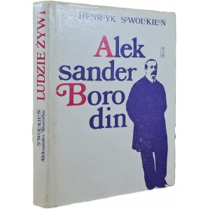 SWOLKIEŃ Henryk - ALEXANDER BORODIN AUTHOR'S DEDICATION Edition I Illustrations