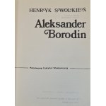 SWOLKIEŃ Henryk - ALEXANDER BORODIN AUTHOR'S DEDICATION Edition I Illustrations