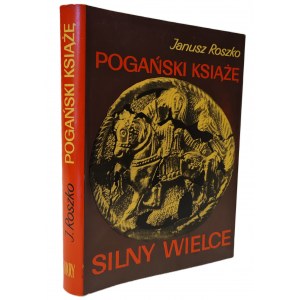 ROSZKO Janusz - POGAŃSKI KSIĄŻĘ SILNY WIELCE Ausgabe I Illustrationen