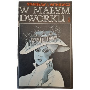 WITKIEWICZ - W MAŁYM DWORKU wyd. 1977