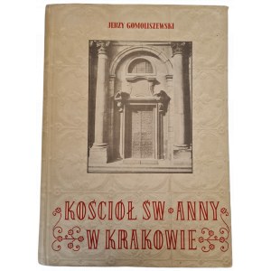 GOMOLISZEWSKI Jerzy - KOŚCIÓŁ ŚW. ANNY W KRAKOWIE. Dokumentacja geodezyjno-inwentaryzacyjna.
