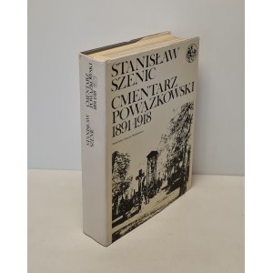 SZENIC Stanisław - CMENTARZ POWĄZKOWSKI 1891-1918 Wydanie 1