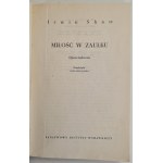 SHAW Irwin - MIŁOŚĆ W ZAUŁKU WYDANIE I, Warszawa 1970