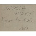 Krystyna Róż-Pasek (b. 1981, Gorlice), Breath of the Capital, 2025