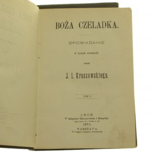 Boża czeladka Opowiadanie w trzech części vol. I-III [2 volumi] J. I. Kraszewski [COMPLET / 1874].