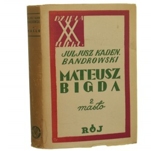 Matthew Bigda vol. II, Butter Julius Kaden-Bandrowski [Works of the 20th Century / 1933].