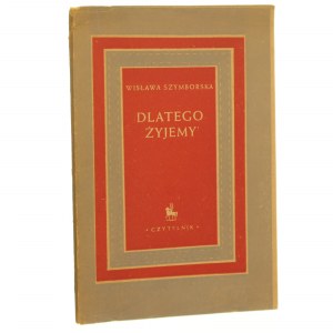 Dlatego żyjemy Wisława Szymborska [WYDANIE PIERWSZE / DEBIUT POETYCKI / 1952]