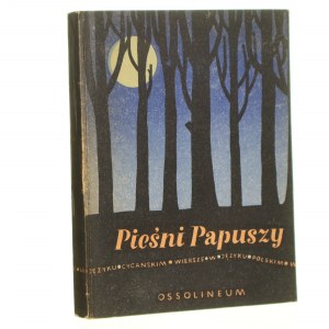 Pieśni Papuszy Papusza (Bronisława Wajs) Wiersze w jęz. cygań. przeł., oprac., wstępem i objaśnieniami opatrzył Jerzy Ficowski [PIERWODRUK / 1956]