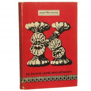 Ze života lepší společnosti Josef Škvorecký [AUTOGRAF / Z księgozbioru Andrzeja Czcibor-Piotrowskiego / 1965]