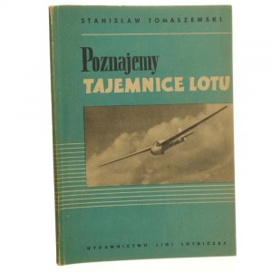 Poznajemy tajemnice lotu Stanisław Tomaszewski [rys. wykonał Mieczysław Wiśniewski] [1952]