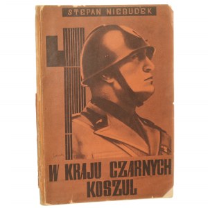 W kraju czarnych koszul Stefan Niebudek z przedm. K. M. Morawskiego [1937]