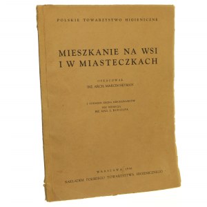 Mieszkanie na wsi i w miasteczkach oprac. Marcin Heyman z udziałem grona rzeczoznawców pod red. Z. Rudolfa [1936]