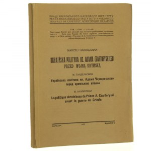 Ukraińska polityka ks. Adama Czartoryskiego przed wojną Krymską Marceli Handelsman [1937]