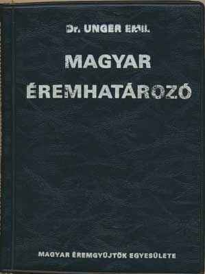 Num.catalogues, Unger E.: Magyar Éremhatározó I. +II. +III. volume, bound in PVC