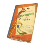 PAN DROPS I JEGO TRUPA Jan BRZECHWA ilustrował Jan Marcin SZANCER [1949]