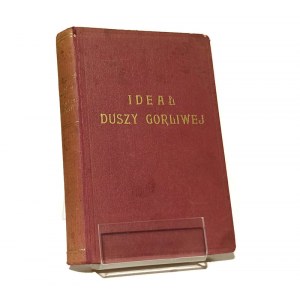 IDEAŁ DUSZY GORLIWEJ ks. August SAUDREAU [1936]