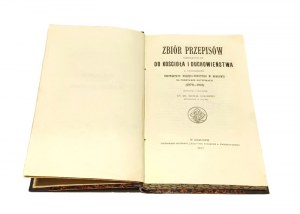 COLLEGE OF PROVISIONS RELATING TO THE CHURCH AND SPIRITUALITY under the authority of the Ordinariate of the Prince-Bishop of Cracow (1879-1912) compiled by Rev. Dr. Michał KOŁODZIEJ [1913].