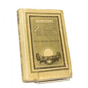 ZE ŚMIERCI DO ŻYCIA dzieje młodego anarchisty J. SALSMANS T.J. [1924]
