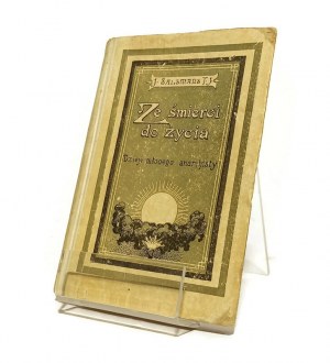 FROM DEATH TO LIFE the story of a young anarchist J. SALSMANS T.J. [1924].